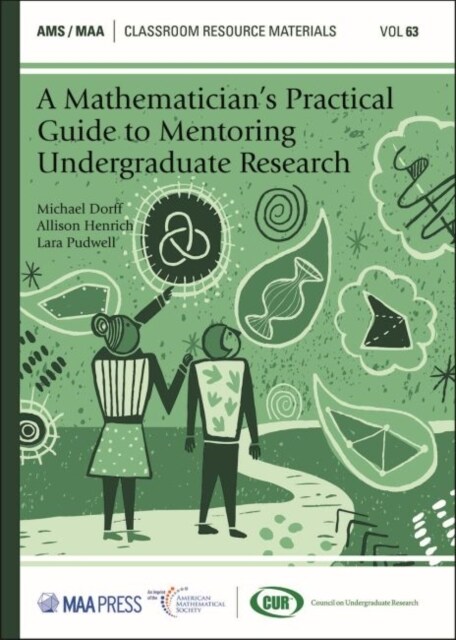A Mathematicians Practical Guide to Mentoring Undergraduate Research (Paperback)