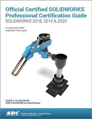 Official Certified Solidworks Professional Certification Guide (Solidworks 2018, 2019, & 2020) (Paperback)