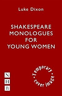 Shakespeare Monologues for Young Women (Paperback)