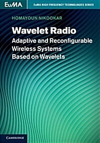 Wavelet Radio : Adaptive and Reconfigurable Wireless Systems Based on Wavelets (Hardcover)