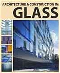 Architecture & Construction in: Glass (Hardcover)
