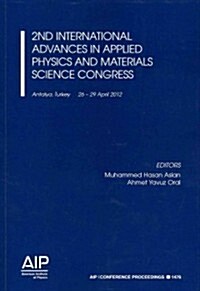 2nd International Advances in Applied Physics and Materials Science Congress: Antalya, Turkey, 26-29 April 2012 (Paperback)