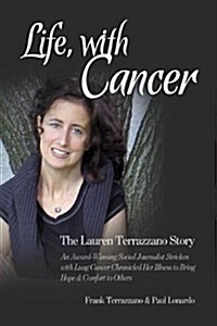 Life, with Cancer: The Lauren Terrazzano Story (Paperback)