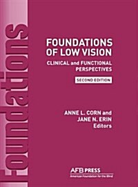 Foundations of Low Vision: Clinical and Functional Perspectives, 2nd Ed. (Hardcover, 2, Revised)