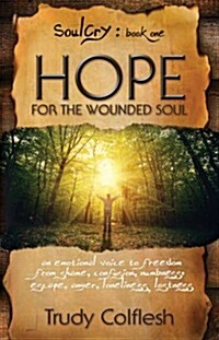 SoulCry Book 1: Hope for the Wounded Soul (Paperback)