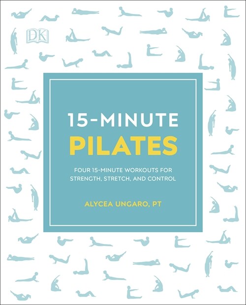15-Minute Pilates : Four 15-Minute Workouts for Strength, Stretch, and Control (Paperback)