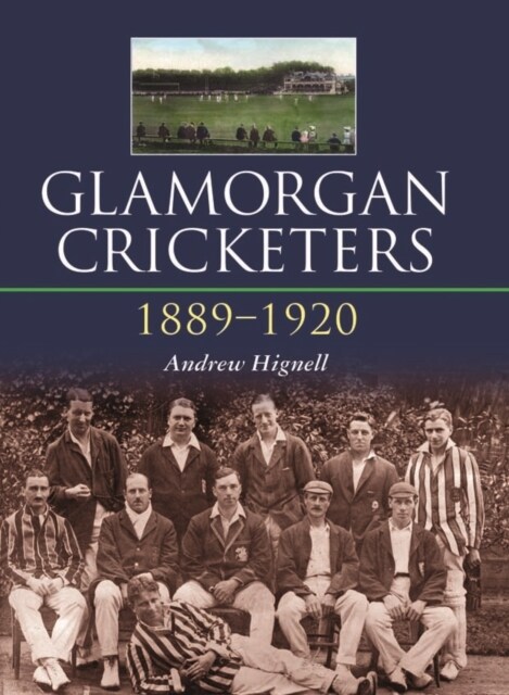 Glamorgan Cricketers 1889-1920 (Hardcover)