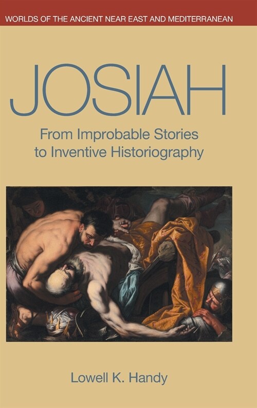 Josiah : From Improbable Stories to Inventive Historiography (Hardcover)