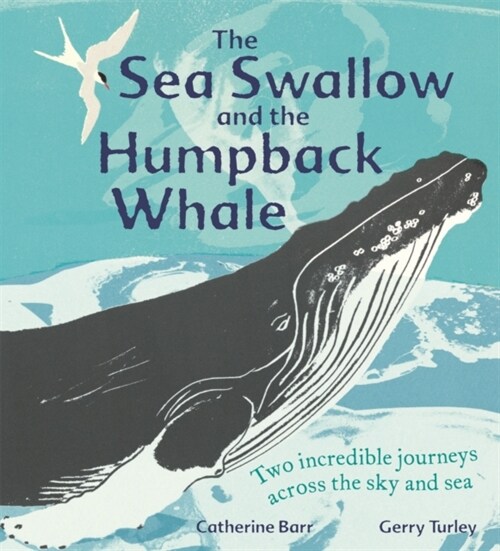 The Sea Swallow and the Humpback Whale : Two Incredible Journeys Across the Sky and Sea (Paperback)