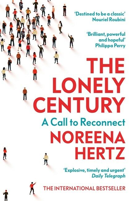 The Lonely Century : A Call to Reconnect (Paperback)
