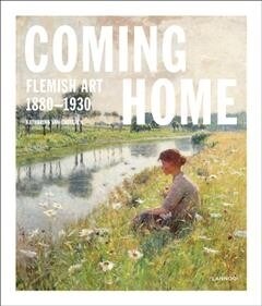 Coming Home: Flemish Art 1880-1930 (Hardcover)