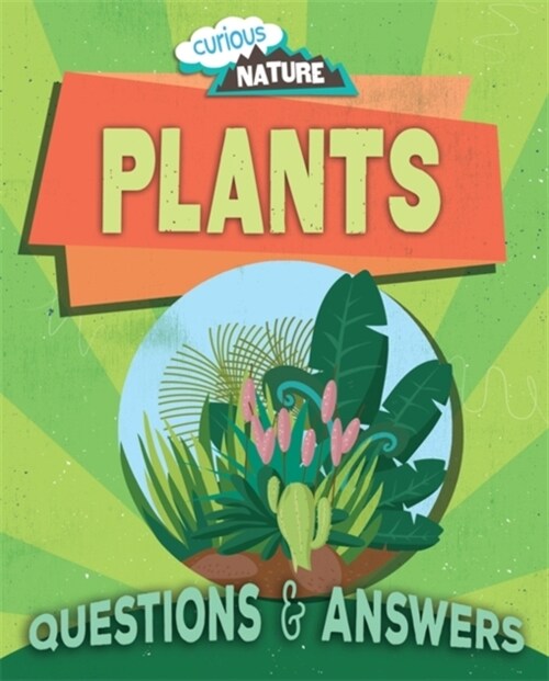 Curious Nature: Plants (Paperback, Illustrated ed)