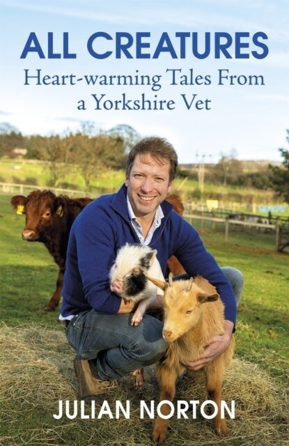 All Creatures : Heartwarming Tales from a Yorkshire Vet (Hardcover)
