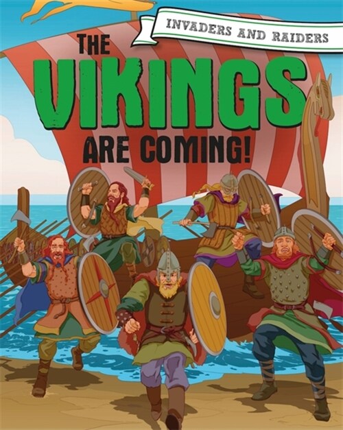 Invaders and Raiders: The Vikings are coming! (Paperback, Illustrated ed)