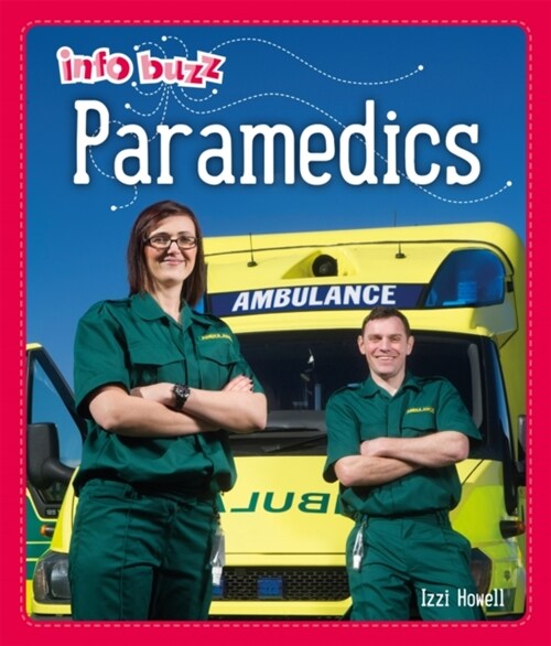 Info Buzz: People Who Help Us: Paramedics (Paperback, Illustrated ed)