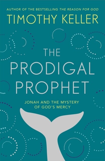 The Prodigal Prophet : Jonah and the Mystery of Gods Mercy (Paperback)