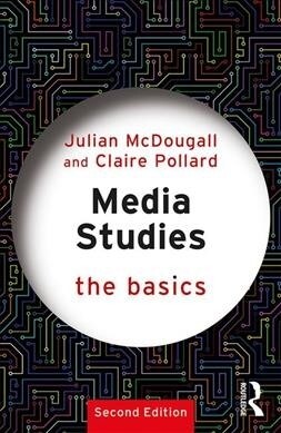 Media Studies: The Basics (Paperback, 2 ed)