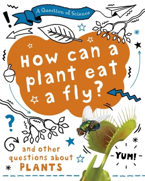 A Question of Science: How can a plant eat a fly? And other questions about plants (Paperback)