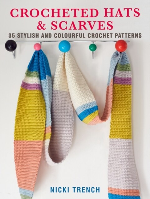 Crocheted Hats and Scarves : 35 Stylish and Colourful Crochet Patterns (Paperback, UK Edition)