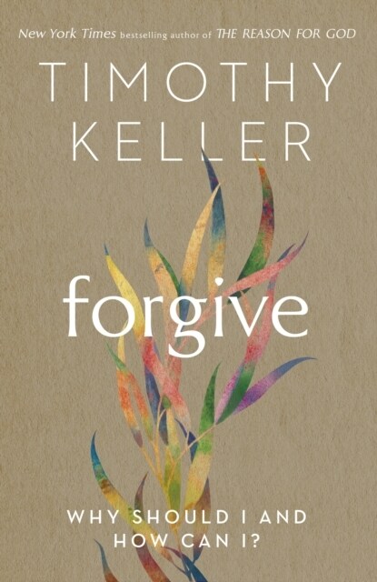 Forgive : Why should I and how can I? (Paperback)