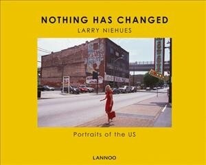 Nothing Has Changed: Portraits of the Us (Hardcover)