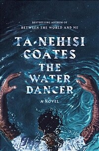 The Water Dancer : A Novel - Oprah's Book Club (Paperback, International Edition)