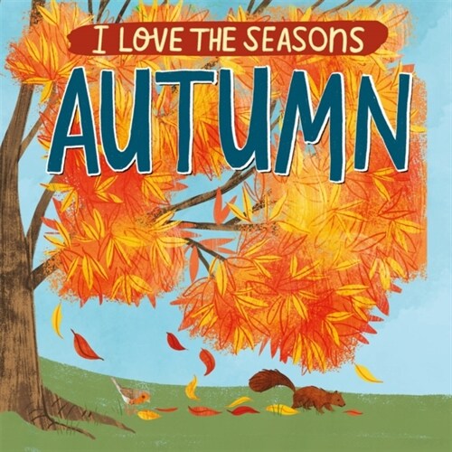 I Love the Seasons: Autumn (Paperback)