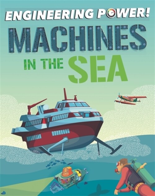 Engineering Power!: Machines at Sea (Paperback)