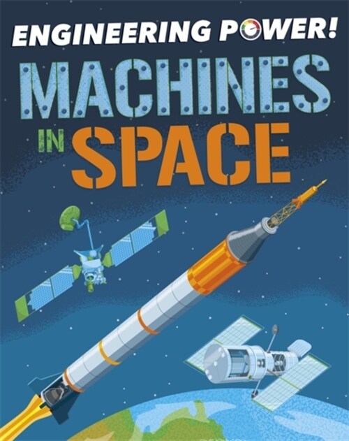 Engineering Power!: Machines in Space (Paperback)