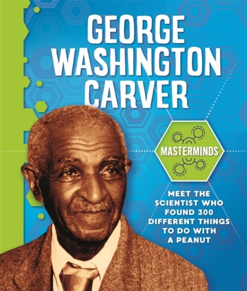 Masterminds: George Washington Carver (Paperback)