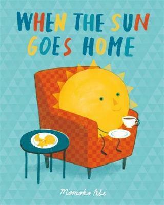 When the Sun Goes Home (Paperback)