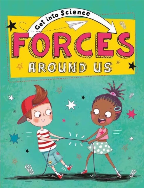 Get Into Science: Forces Around Us (Hardcover)