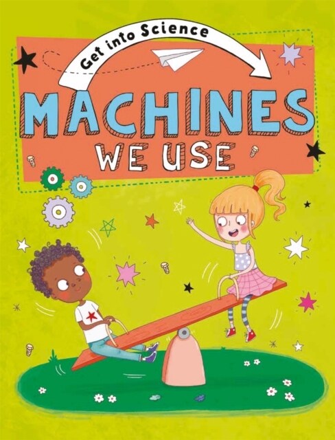 Get Into Science: Machines We Use (Hardcover)