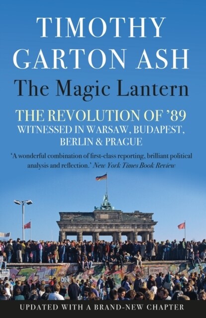 The Magic Lantern : The Revolution of 89 Witnessed in Warsaw, Budapest, Berlin and Prague (Paperback, Main)