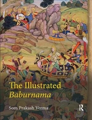 The Illustrated Baburnama (Paperback)