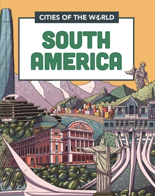 Cities of the World: Cities of South America (Paperback, Illustrated ed)