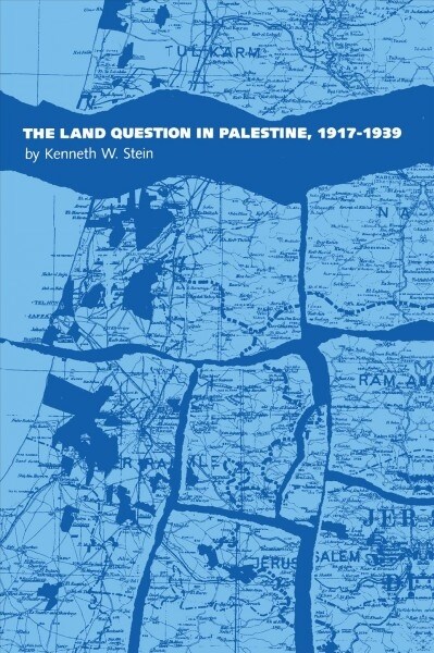THE LAND QUESTION IN PALESTINE 1917-193 (Hardcover)