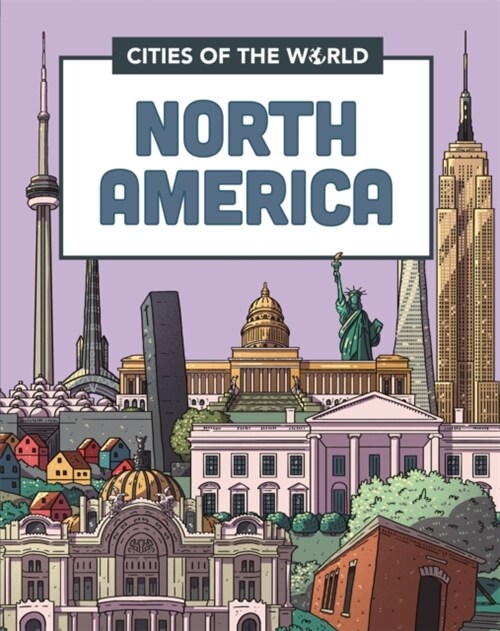 Cities of the World: Cities of North America (Paperback, Illustrated ed)