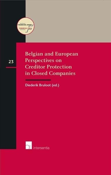 Belgian and European perspectives on creditor protection in closed companies (Hardcover)
