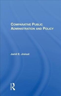 Comparative Public Administration And Policy (Hardcover)