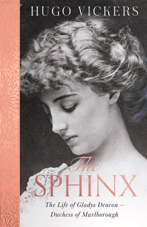 The Sphinx : The Life of Gladys Deacon – Duchess of Marlborough (Paperback)
