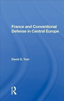 France And Conventional Defense In Central Europe (Hardcover)