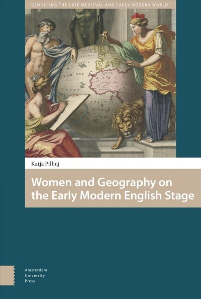 Women and Geography on the Early Modern English Stage (Hardcover)