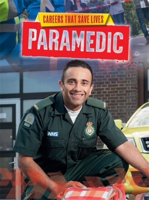 Careers That Save Lives: Paramedic (Paperback, Illustrated ed)