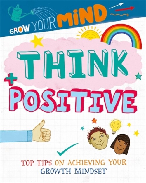 Grow Your Mind: Think Positive (Paperback, Illustrated ed)