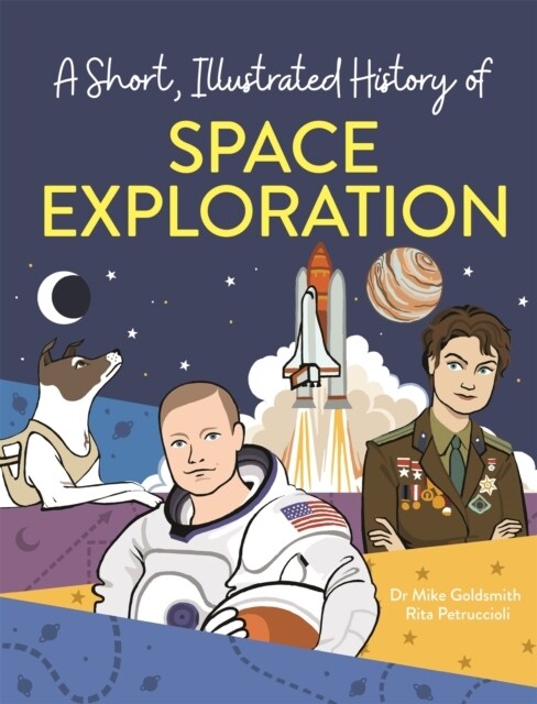 A Short, Illustrated History of... Space Exploration (Hardcover)