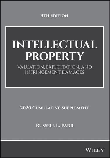 Intellectual Property: Valuation, Exploitation, and Infringement Damages, 2020 Cumulative Supplement (Paperback, 5)