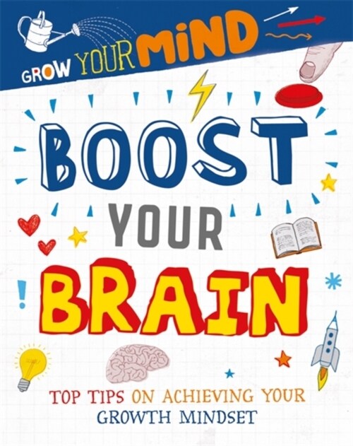 Grow Your Mind: Boost Your Brain (Paperback, Illustrated ed)