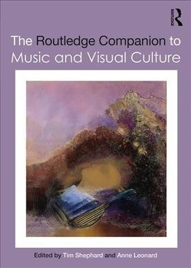 The Routledge Companion to Music and Visual Culture (Paperback)