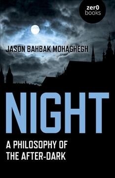 Night : A Philosophy of the After-Dark (Paperback)